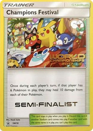 Champions Festival (World Championships 2017) [Semi-Finalist] SM78  SM Promos - Promo