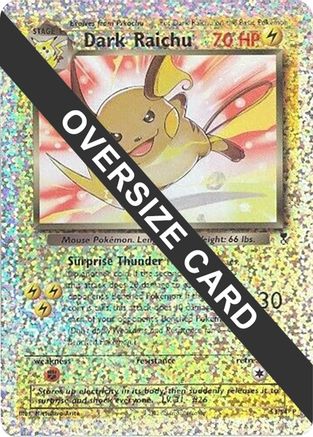 Dark Raichu (Box Topper) 0S3/S4  - Reverse Holofoil Jumbo Cards - Promo