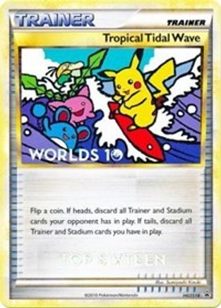 Tropical Tidal Wave (Worlds 10) [Top 16] HGSS18  HGSS Promos - Promo